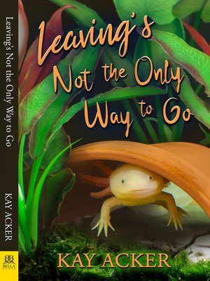 cover image of Leaving's Not the Only Way to Go